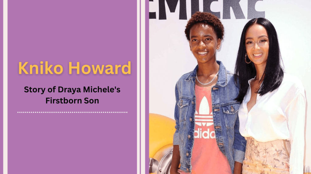 kniko howard the story of draya michele's firstborn son
