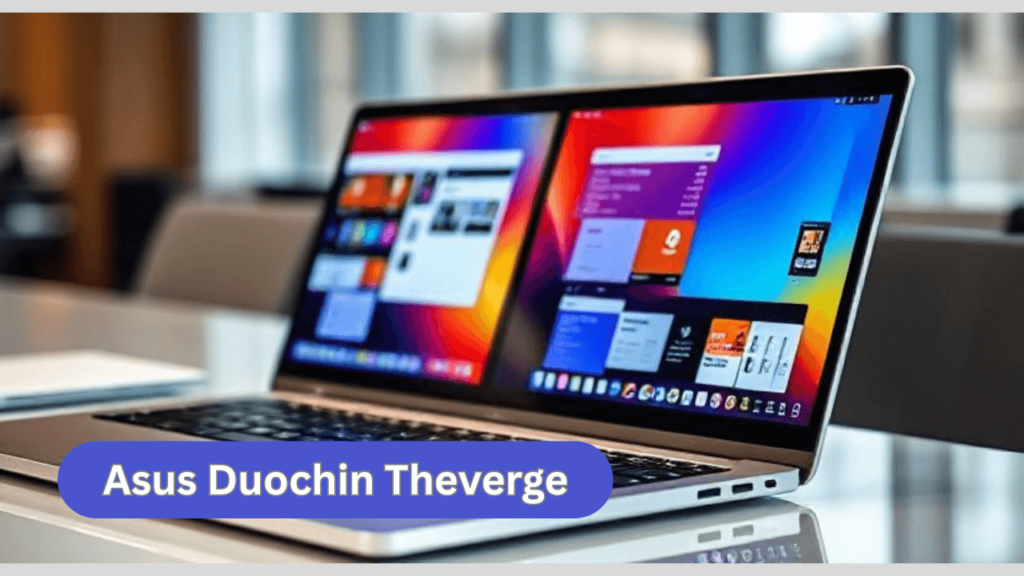 asus duochin theverge a deep dive into the dual-screen innovation