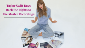 taylor swift buys back the rights to the master recordings of her first six albums