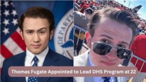thomas fugate appointed to lead dhs program at 22, critics slam lack of experience